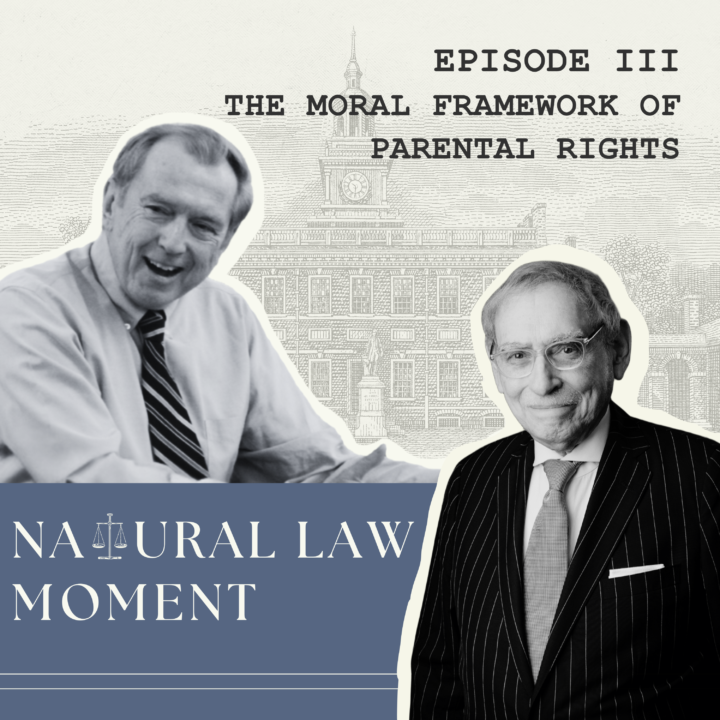 Natural Law Moment Ep.3: The Moral Framework of Parental Rights